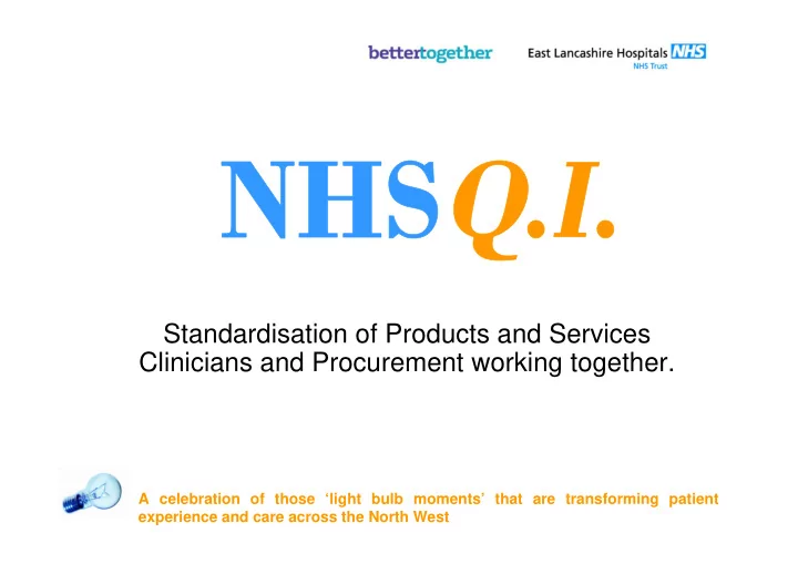 standardisation of products and services clinicians and