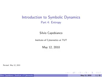 Introduction to Symbolic Dynamics  Part 4: Entropy  Silvio Capobianco  Institute of Cybernetics at