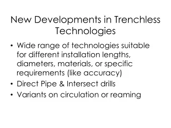 New Developments in Trenchless  Technologies  Wide range of technologies suitable  for different