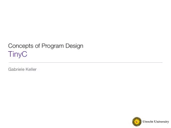 TinyC  Gabriele Keller  TinyC : The essence of imperative programming  An imperative language