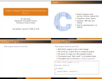 Topics  CS429: Computer Organization and Architecture  Intro to C  Simple C programs: basic