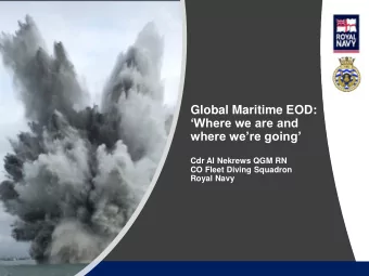 where were going  Cdr Al Nekrews QGM RN  CO Fleet Diving Squadron  Royal Navy  Scope: - RN