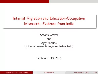 Internal Migration and Education-Occupation  Mismatch: Evidence from India  Shweta Grover  and