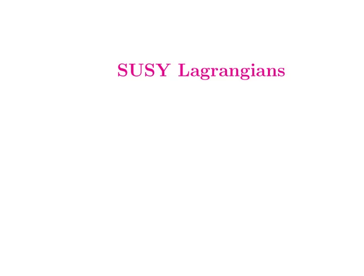 susy lagrangians wess zumino the free wess zumino model