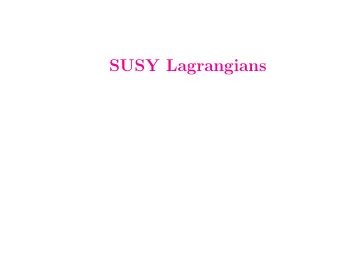 SUSY Lagrangians  Wess-Zumino  The free WessZumino model d 4 x ( L s + L f )   S = L s =