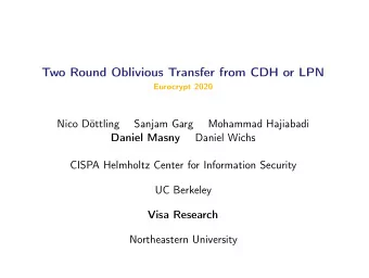 Two Round Oblivious Transfer from CDH or LPN  Eurocrypt 2020  Nico Dttling  Sanjam Garg  Mohammad