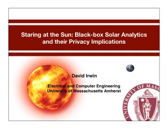 Staring at the Sun: Black-box Solar Analytics  and their Privacy Implications  David Irwin