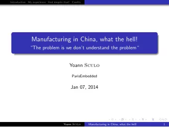 Manufacturing in China, what the hell!  The problem is we dont understand the problem