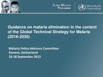 Guidance on malaria elimination in the context  of the Global Technical Strategy for Malaria