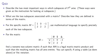 Quiz  Describe the two most important ways in which subspaces of F D arise. (These ways were