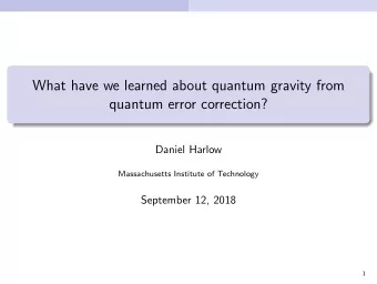 What have we learned about quantum gravity from  quantum error correction?  Daniel Harlow