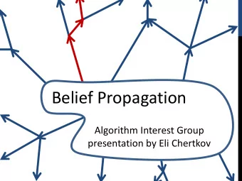 Belief Propagation  Algorithm Interest Group  presentation by Eli Chertkov  Inference  Statistical