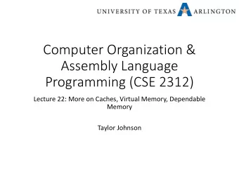 Computer Organization &amp;  Assembly Language  Programming (CSE 2312)  Lecture 22: More on Caches,