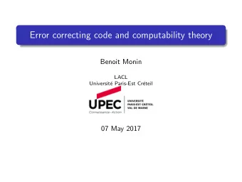Error correcting code and computability theory  Benoit Monin  LACL  Universit  e Paris-Est Cr