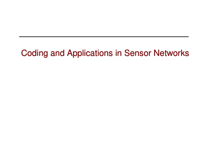 coding and applications in sensor networks coding and