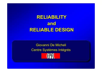 RELIABILITY  RELIABILITY  and  and  RELIABLE DESIGN  RELIABLE DESIGN  Giovanni De Micheli  Micheli