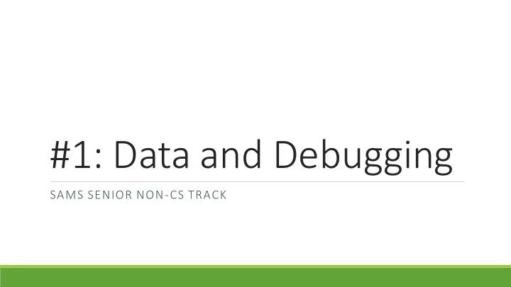 1 data and debugging
