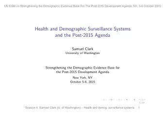 Health and Demographic Surveillance Systems  and the Post-2015 Agenda  Samuel Clark  University of