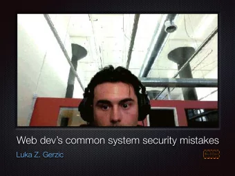 Web devs common system security mistakes  Luka Z. Gerzic  In memoriam Dragan D. Ve  erina -