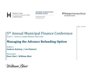 5 th Annual Municipal Finance Conference Track 1  Issues in Capital Markets and Credit  Managing