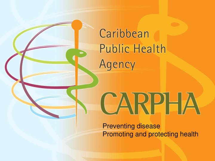 preventing disease promoting and protecting health carpha