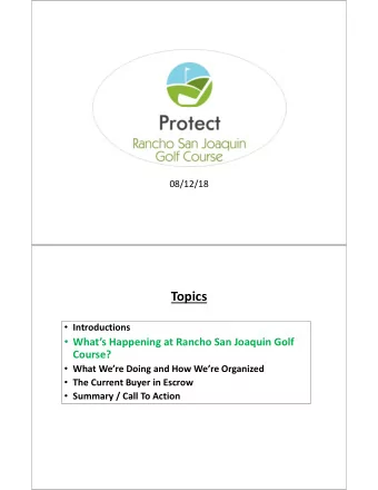 Topics  Introductions  Whats Happening at Rancho San Joaquin Golf  Course?  What