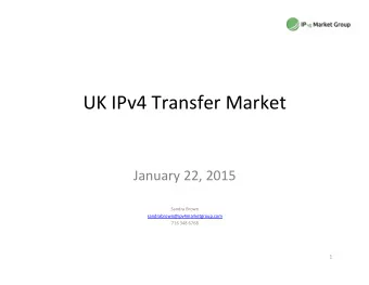 UK  IPv4  Transfer  Market        January  22,  2015      Sandra