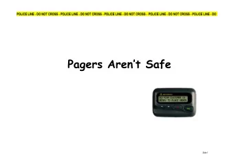 Pagers Arent Safe  Slide 1  What is a Pager?  Pagers... those ubiquitous &quot;beepers&quot;