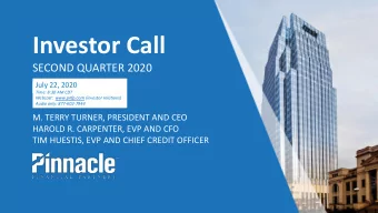 Investor Call  SECOND QUARTER 2020  July 22, 2020  Time: 8:30 AM CDT  Webcast:  www.pnfp.com