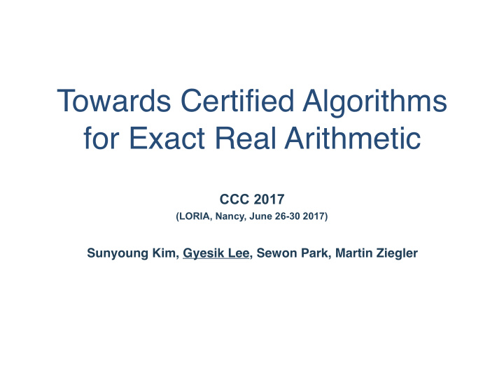towards certified algorithms for exact real arithmetic