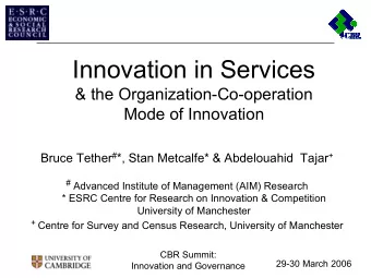 Innovation in Services  &amp; the Organization-Co-operation  Mode of Innovation Bruce Tether # *,