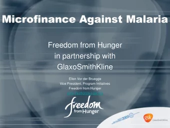 Microfinance Against Malaria  Freedom from Hunger  in partnership with  GlaxoSmithKline  Ellen Vor