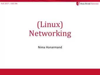(Linux)  Networking  Nima Honarmand  Fall 2017 :: CSE 306  Network Layer Diagrams  OSI and
