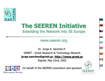 The SEEREN Initiative  The SEEREN Initiative  Extending the Network into SE Europe  Extending the
