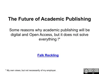 Falk Reckling  * My own views, but not necessarily of my employer. 1. Digitisation   Since ~ 20