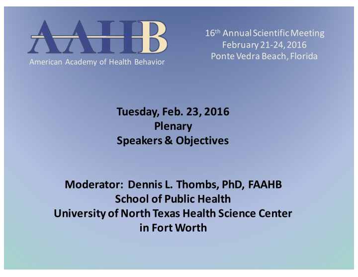 tuesday feb 23 2016 plenary speakers objectives moderator