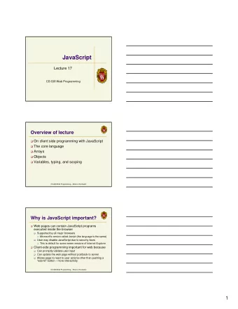 JavaScript  Lecture 17  CS 638 Web Programming  Overview of lecture  On client side programming