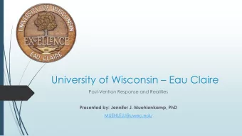 University of Wisconsin  Eau Claire  Post-Vention Response and Realities  Presented by: Jennifer
