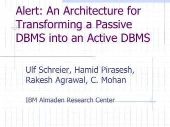 Alert: An Architecture for  Transforming a Passive  DBMS into an Active DBMS  Ulf Schreier, Hamid