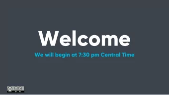 Welcome  We will begin at 7:30 pm Central Time  Liz Erickson  Training Director  Bobby Brady-Sharp