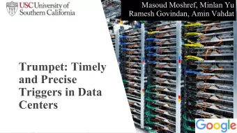 Trumpet: Timely  and Precise  Triggers in Data  Centers  The Problem  Evolve or Die, SIGCOMM 2016