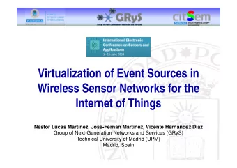 Virtualization of Event Sources in  Wireless Sensor Networks for the  Internet of Things  Nstor