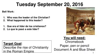 Tuesday September 20, 2016  Bell Work:  1. Who was the leader of the Christian?  2. What happened