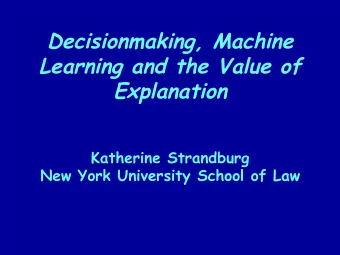 Katherine Strandburg  New York University School of Law The Requirement to Explain Decisions *