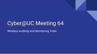 Cyber@UC Meeting 64  Wireless Auditing and Monitoring Tools  If Youre New!   Join our Slack: