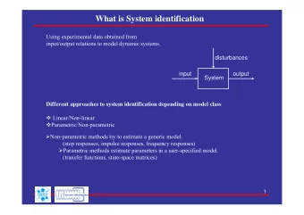What is System identification  Using experimental data obtained from  input/output relations to