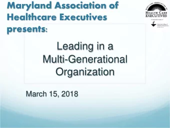 Leading in a  Multi-Generational  Organization  March 15, 2018 Todays Expert Panel  Diane