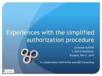Experiences with the simplified  authorization procedure  Christian GUSTIN  C-Tech Corporation