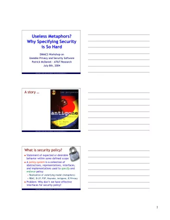 Useless Metaphors?  Useless Metaphors?  Why Specifying Security  Why Specifying Security  is So