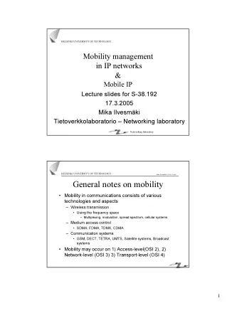 General notes on mobility   Mobility in communications consists of various  technologies and